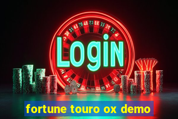 fortune touro ox demo